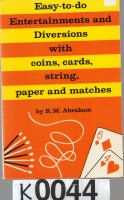 Easy to do entertaiments with coins cards string paper and matches